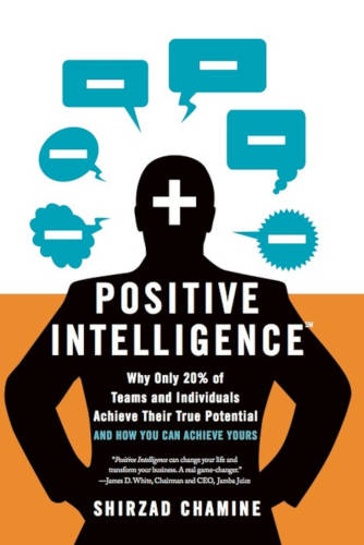 positive intelligence book by Shirzad Chamine by Shirzad Chamine